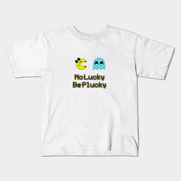 No lucky be plucky Kids T-Shirt by Philippians413